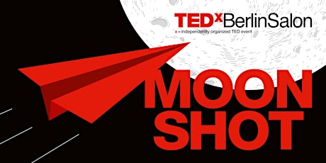 Hauptbild für TEDxBerlinSalon „Moon Shot“
