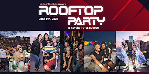 Immagine principale di LesbianNightLife ROOFTOP PRIDE PARTY @ Revere Hotel, Boston 