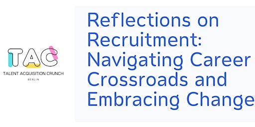 Reflections on Recruitment: Navigate Career Crossroads and Embrace Change