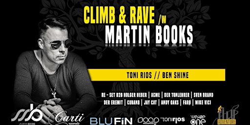 Climb&Rave with Martin Books  , Toni Rios & Ben Shine