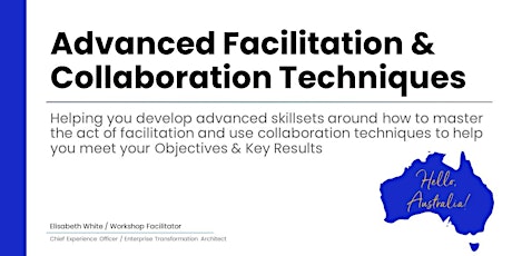 Advanced Facilitation & Collaboration Techniques - Australia!