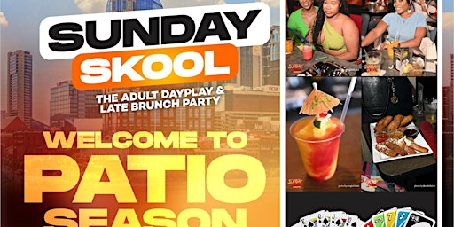 "SUNDAY SKOOL" The Adult Dayplay feat. Amazing Food, DJs, Games & Karaoke!