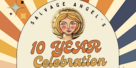 Salvage Angel's 10 Year Anniversary Celebration