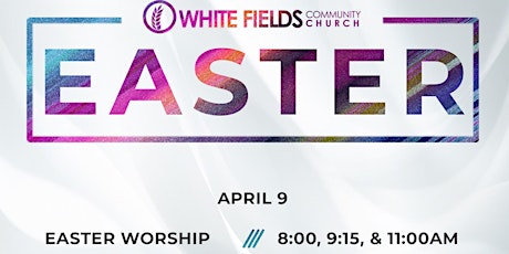 Easter Sunday at White Fields Church