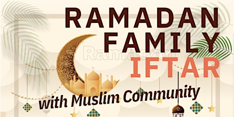 Ramadan Family Iftar with Muslim Community -2023 primary image