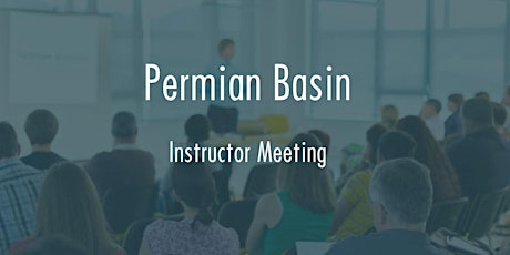 PEC Safety Permian Basin In-House Instructor Meeting - Afternoon Session primary image