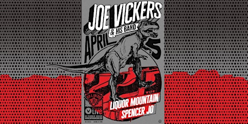 JOE VICKERS with Liquor Mountain and Spencer Jo