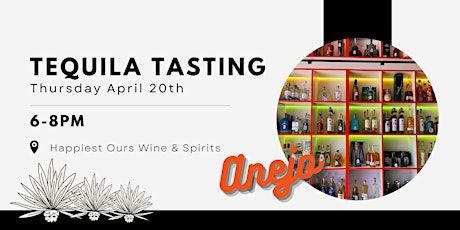 Anejo Tequila Tasting at Happiest Ours!