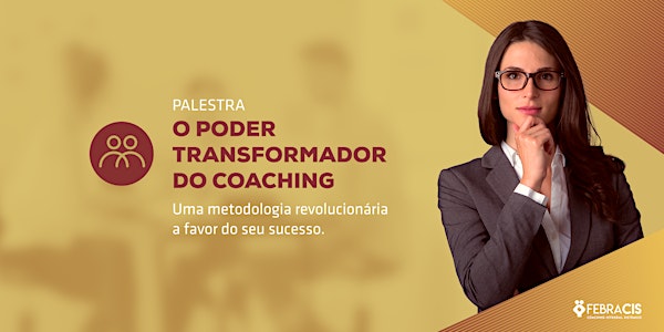 [BELO HORIZONTE/MG] Palestra - O Poder Transformador do Coaching - 18 de agosto