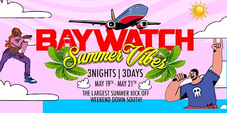 BayWatch SummerVibes  Houston| 3Nights 3Days| Biggest Summer KickOff Events