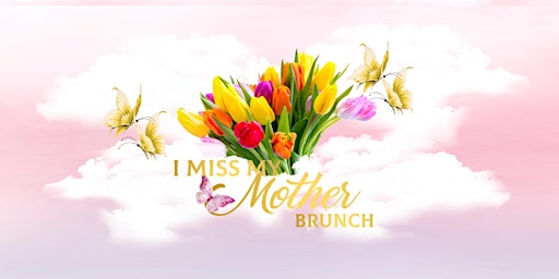 I Miss My Mother NITE Brunch primary image