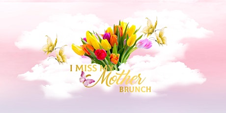 I Miss My Mother NITE Brunch