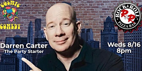 Cosmic Comedy presents Darren Carter the Party Starter 8/16