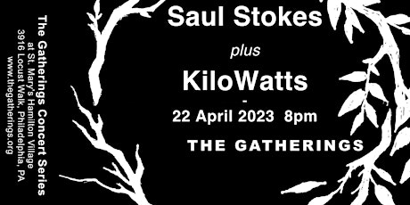 Saul Stokes plus KiloWatts at The Gatherings Concert Series