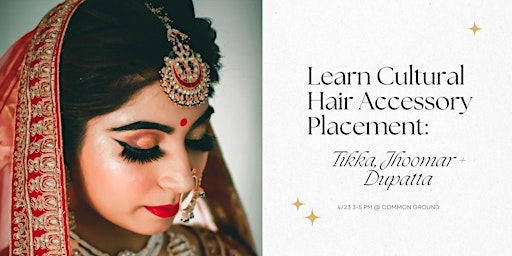 Cultural Hair Accessory Placement For Weddings : Tikkas, Jhoomar & Dupatta