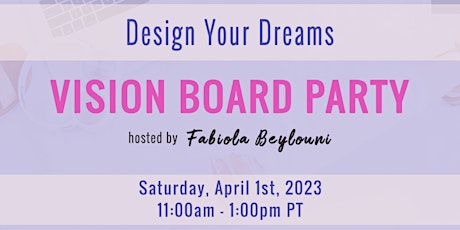 Design Your Dreams - Vision Board Party