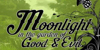 Moonlight in the Garden of Good and Evil Moonlight in the Garden of Good and Evil