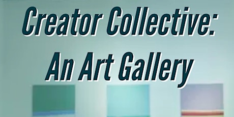Creator Collective: Art Gallery