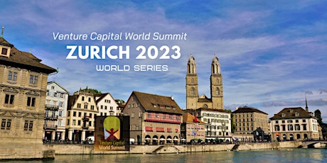 Zurich 2023 Venture Capital World Summit