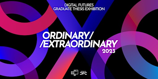 Digital Futures Graduate Exhibition