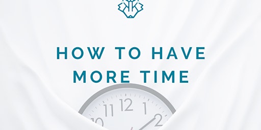 How to Have More Time - Coaching Workshop