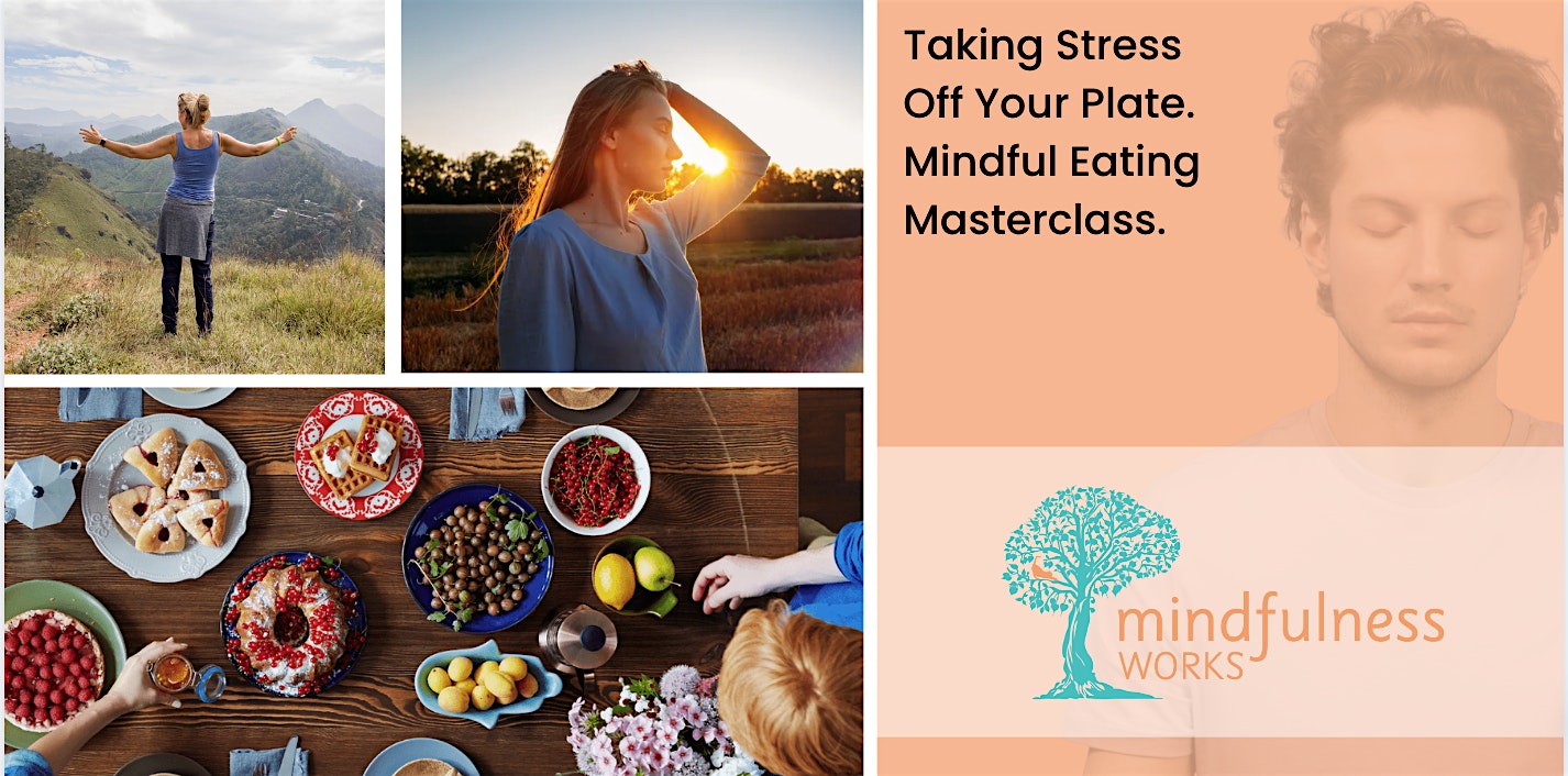 Mindful Eating Masterclass – Taking Stress Off Your Plate