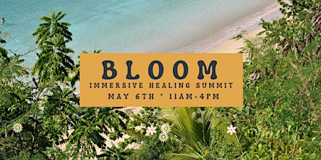BLOOM: Immersive Healing Summit