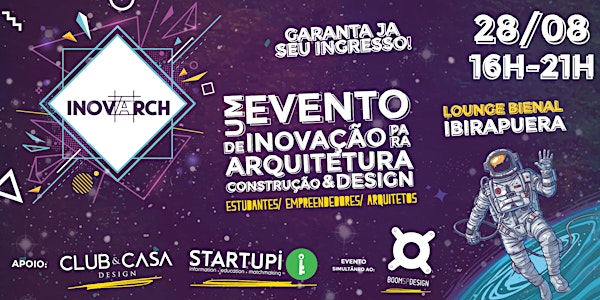 INOVARCH - EVENTO DE INOVAÇÃO PARA ARQUITETURA, CONSTRUÇÃO E DESIGN