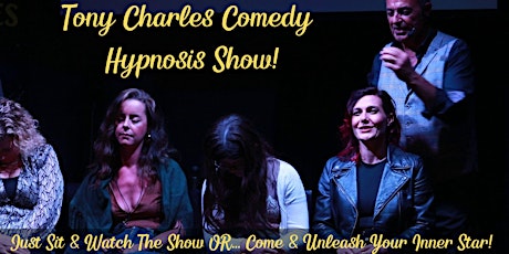 The Tony Charles Comedy Hypnosis Show - Laugh Your Way Into Hypnosis!