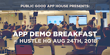 Public Good App House Demo Breakfast- San Francisco - August 2018