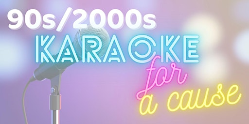 90s/2000s Karaoke for a Cause-to Benefit the Leukemia and Lymphoma Society