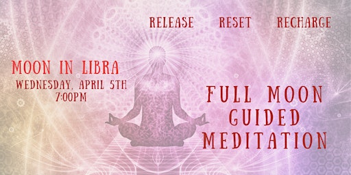 Full Moon Guided Meditation - Moon in Libra - Release, Reset, Recharge