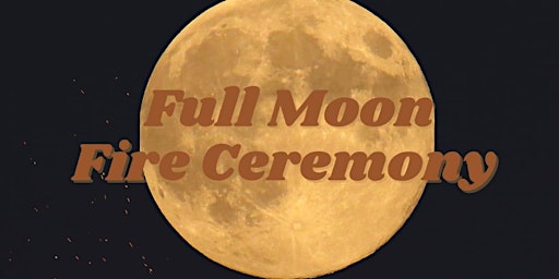 Full Moon Fire Ceremony