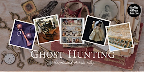 Immagine principale di Ghost Hunting for Beginners at the Haunted Antique Shop 