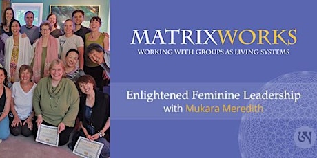 MatrixWorks Enlightened Feminine Leadership Program primary image