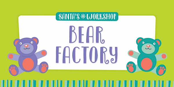 Santa's Workshop - Bear Factory (2018)