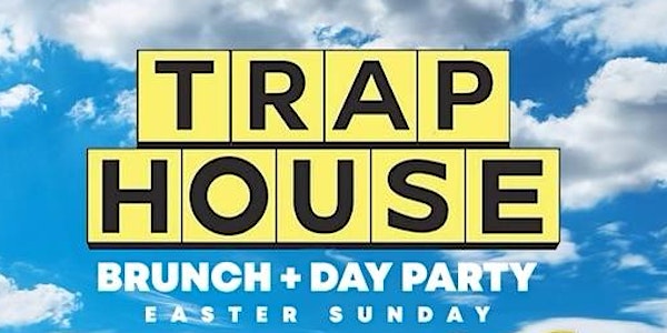 TRAP HOUSE BRUNCH | SUITE LOUNGE | ROOFTOP DAY PARTY