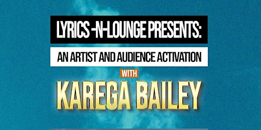 Lyrics -N- Lounge Presents: Karega Bailey