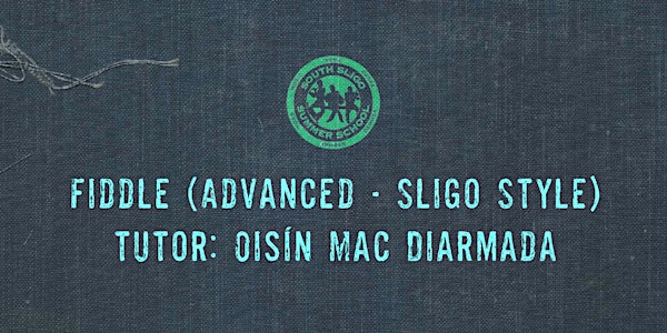 Fiddle Workshop: Advanced - Sligo Style (Oisín Mac Diarmada)