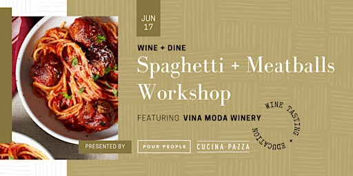 Wine + Dine Workshop: Spaghetti + Meatballs