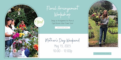 Mother's Day Weekend: Floral Arrangement Workshop