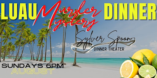 Aloha-micide Murder at the Luau!  A Sylver Spoon Murder Mystery Dinner