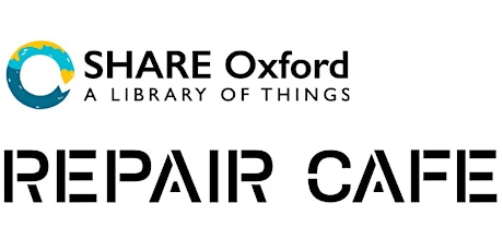 SHARE Oxford Repair Cafe Sunday 28 April 14:00-17:00