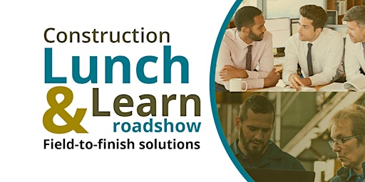 CSDS Construction Lunch & Learn Roadshow(Dublin)