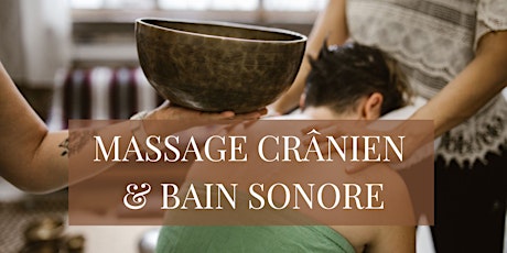 Détente ultime : Massage crânien & Bain sonore