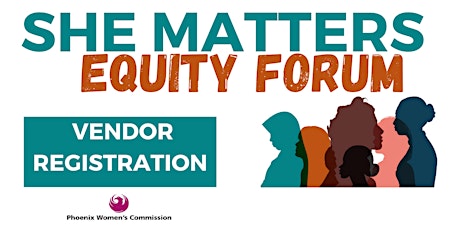 She Matters Equity Forum: Vendor Fair