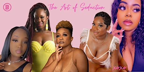 The Art of Seduction: Burlesque Show & Art Exhibit