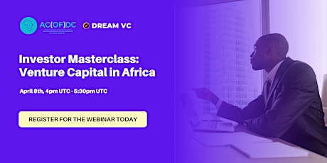 Dream VC x ACOFDC Investor Masterclass: Venture Capital In Africa