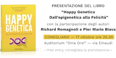 Presentazione libro HAPPY GENETICA con Richard Romagnoli e Pier Mario Biava Presentazione libro HAPPY GENETICA con Richard Romagnoli e Pier Mario Biava