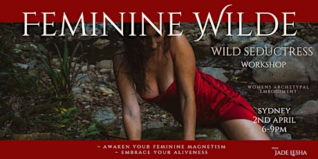 Feminine Wilde ~ Wild Seductress Workshop primary image